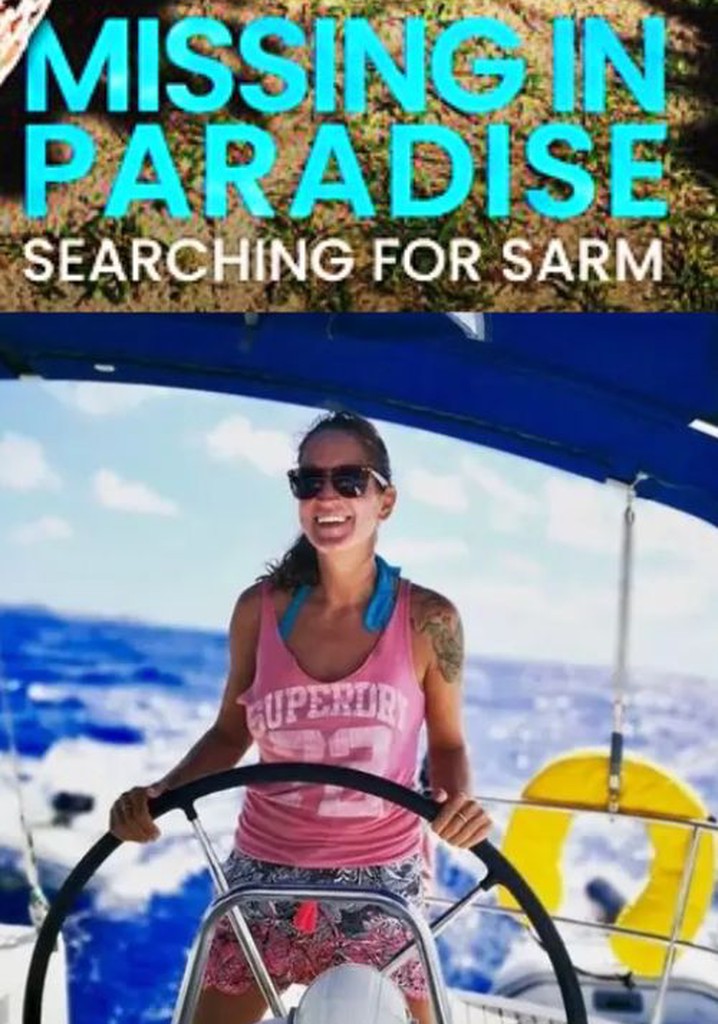 Missing in Paradise: Searching for Sarm