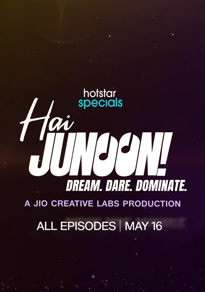 Hai Junoon! Dream. Dare. Dominate.