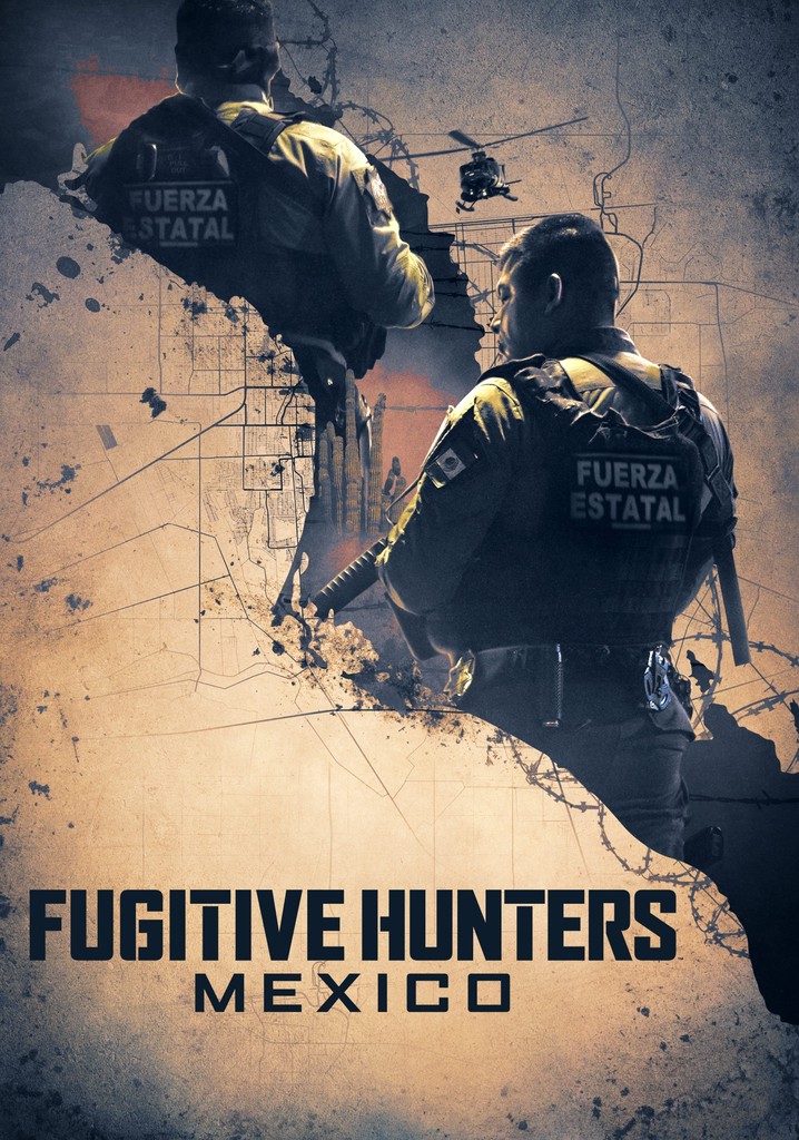 Fugitive Hunters Mexico