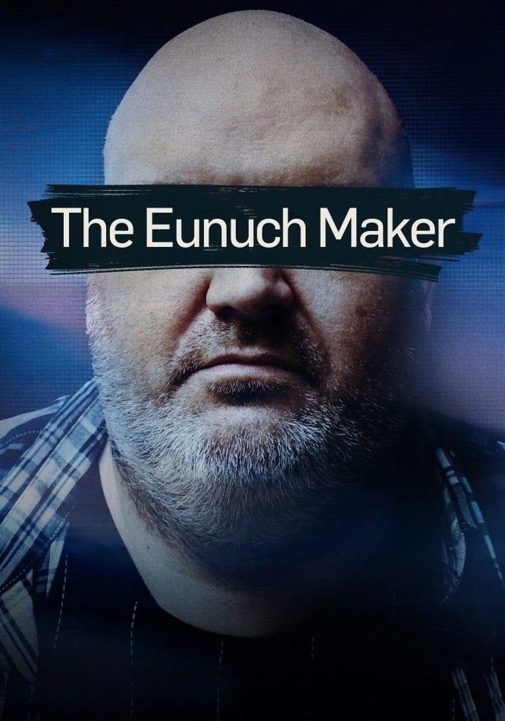 The Eunuch Maker