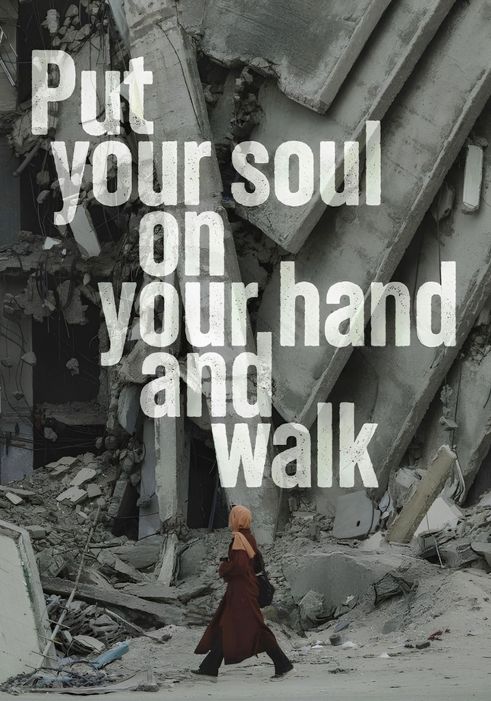 Put Your Soul on Your Hand and Walk