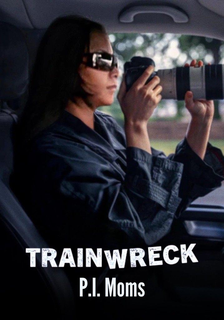 Trainwreck: P.I. Moms