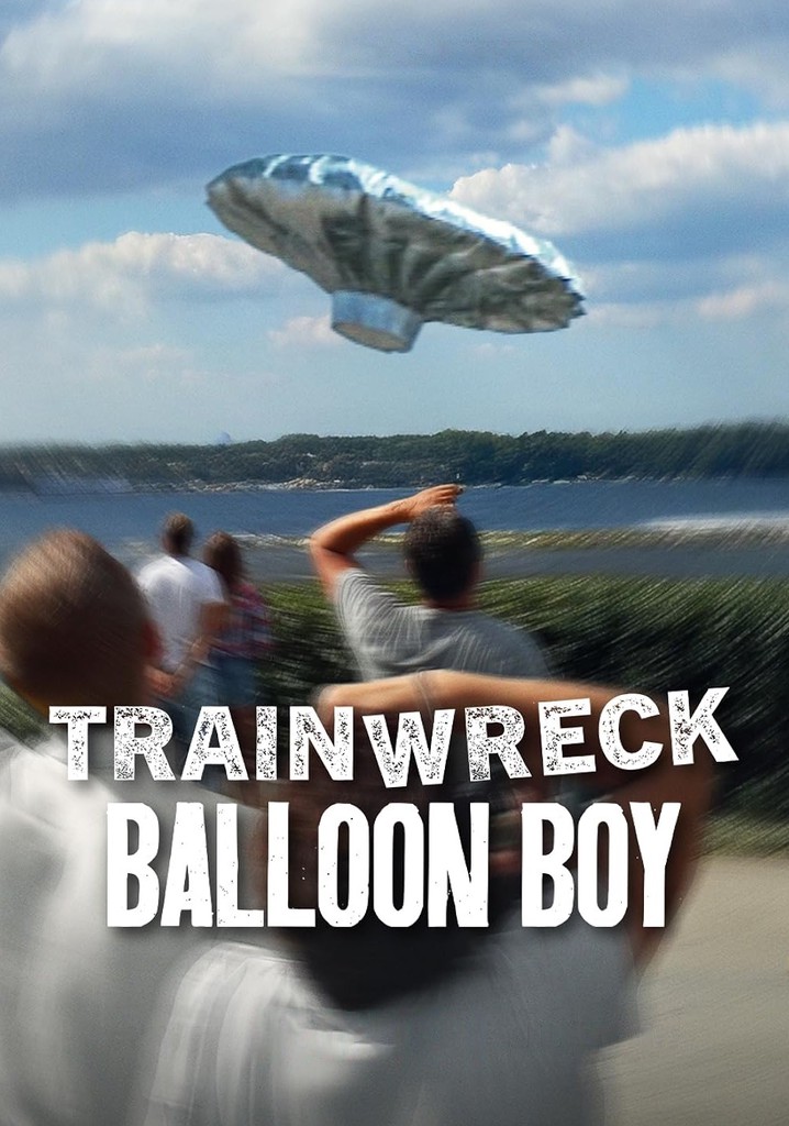Trainwreck: Balloon Boy