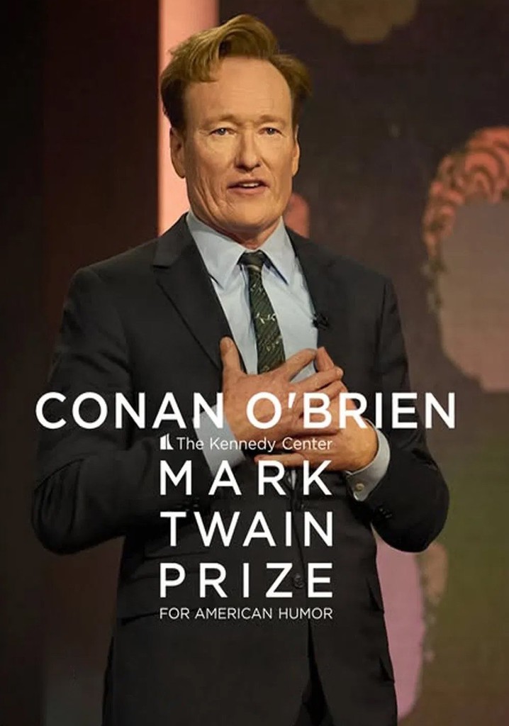 Conan O'Brien: The Kennedy Center Mark Twain Prize for American Humor