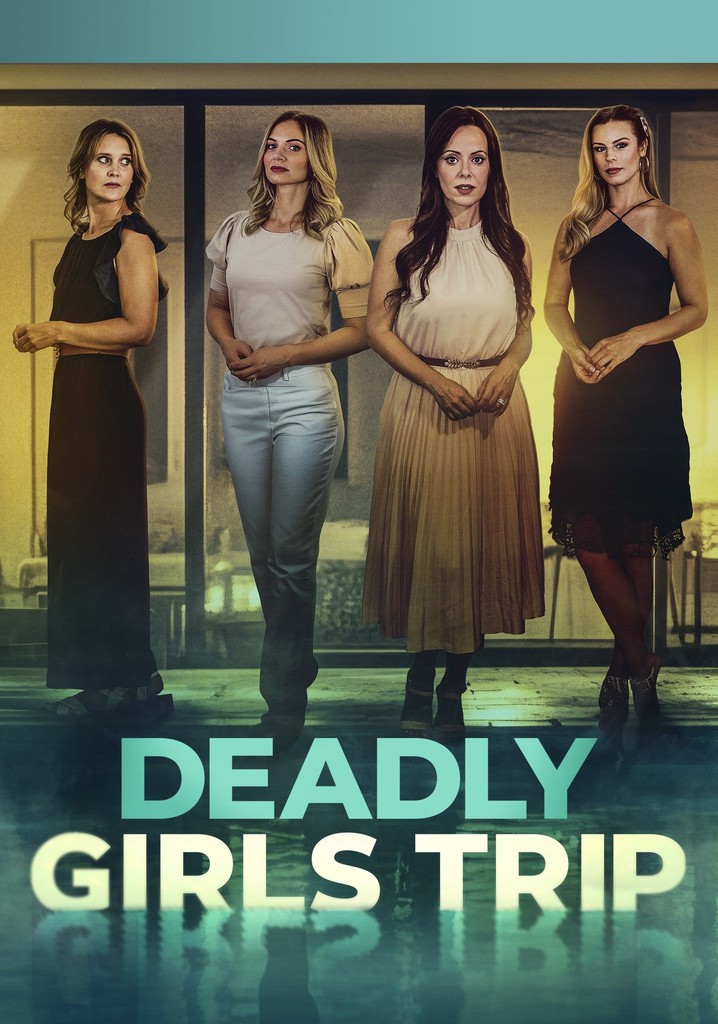 Deadly Girls Trip