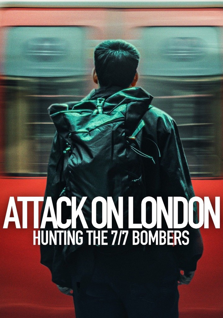 Attack on London: Hunting the 7/7 Bombers