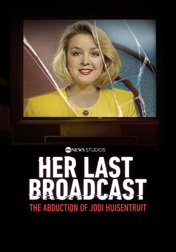 Her Last Broadcast: The Abduction of Jodi Huisentruit