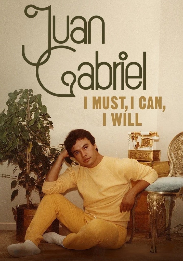 Juan Gabriel: I Must, I Can, I Will
