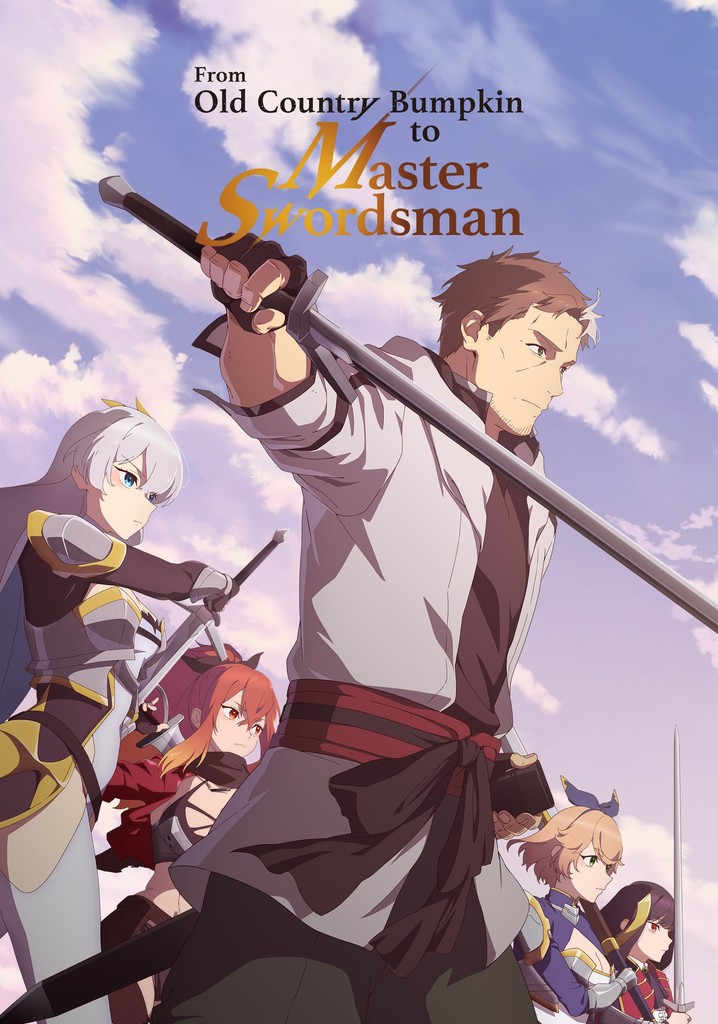 From Old Country Bumpkin to Master Swordsman